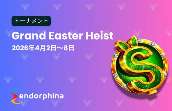 [Endorphina] Grand Easter Heist Tournament